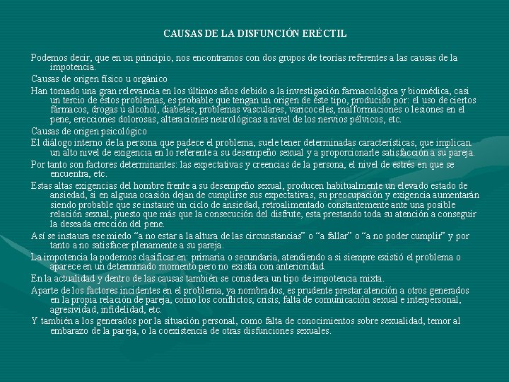 CAUSAS DE LA DISFUNCIÓN ERÉCTIL Podemos decir, que en un principio, nos encontramos con