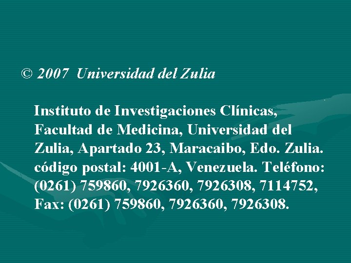 © 2007 Universidad del Zulia Instituto de Investigaciones Clínicas, Facultad de Medicina, Universidad del