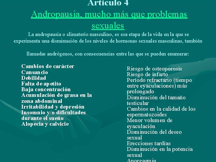 Articulo 4 Andropausia, mucho más que problemas sexuales La andropausia o climaterio masculino, es