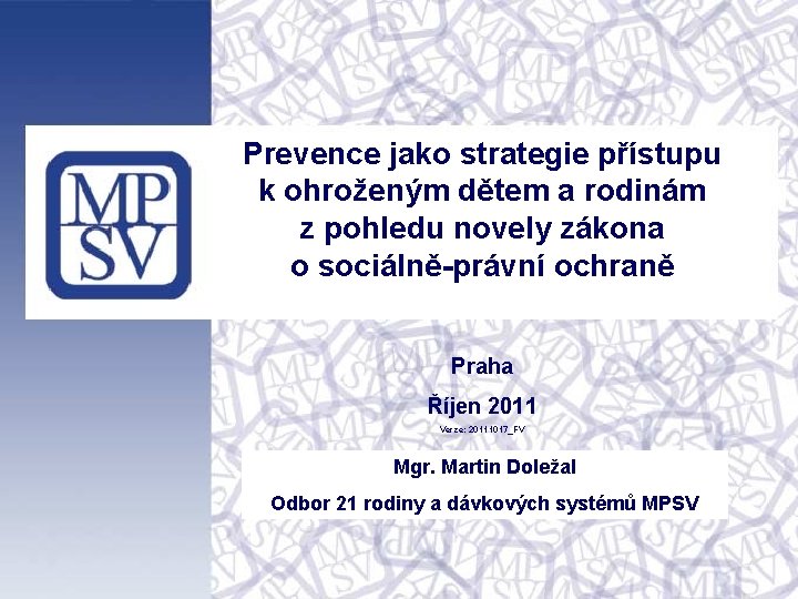 Prevence jako strategie přístupu k ohroženým dětem a rodinám z pohledu novely zákona o