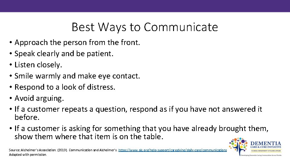 Best Ways to Communicate • Approach the person from the front. • Speak clearly