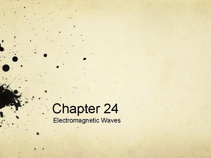 Chapter 24 Electromagnetic Waves 