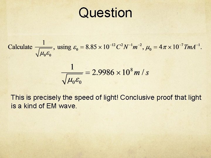 Question This is precisely the speed of light! Conclusive proof that light is a