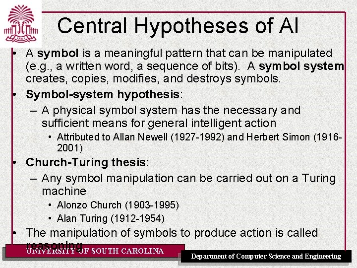 Central Hypotheses of AI • A symbol is a meaningful pattern that can be