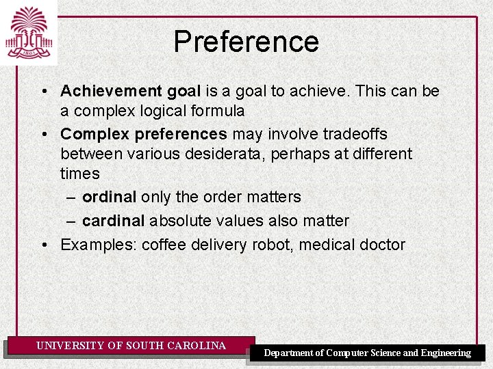 Preference • Achievement goal is a goal to achieve. This can be a complex