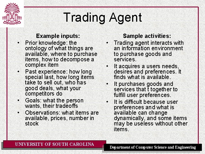 Trading Agent • • Example inputs: Prior knowledge: the ontology of what things are