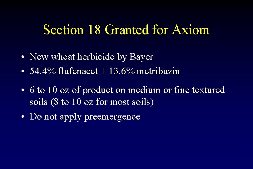 Section 18 Granted for Axiom • New wheat herbicide by Bayer • 54. 4%