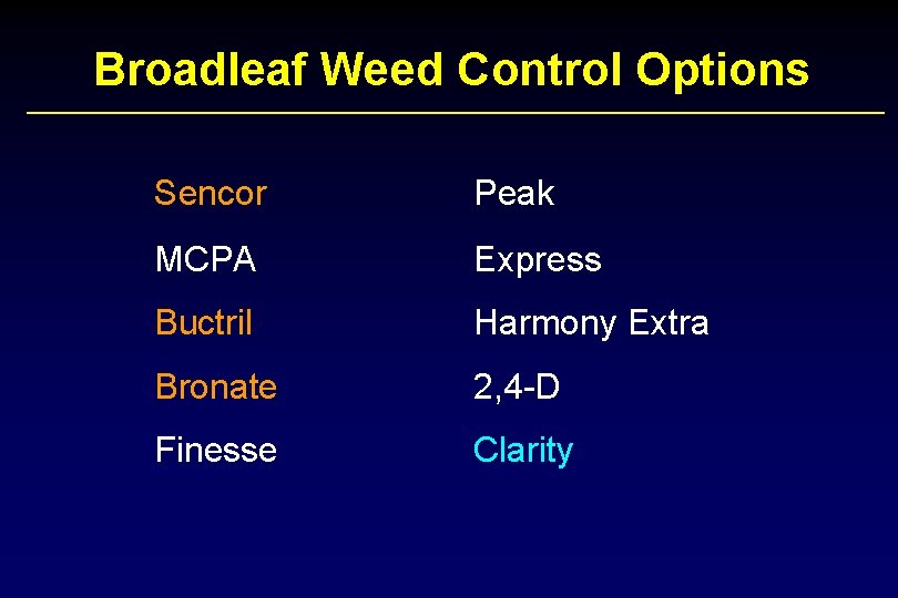 Broadleaf Weed Control Options Sencor Peak MCPA Express Buctril Harmony Extra Bronate 2, 4