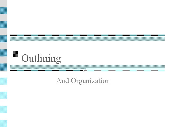 Outlining And Organization 