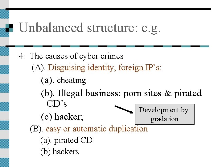 Unbalanced structure: e. g. 4. The causes of cyber crimes (A). Disguising identity, foreign