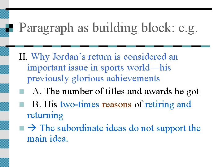 Paragraph as building block: e. g. II. Why Jordan’s return is considered an important