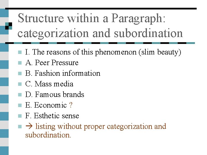Structure within a Paragraph: categorization and subordination n n n n I. The reasons