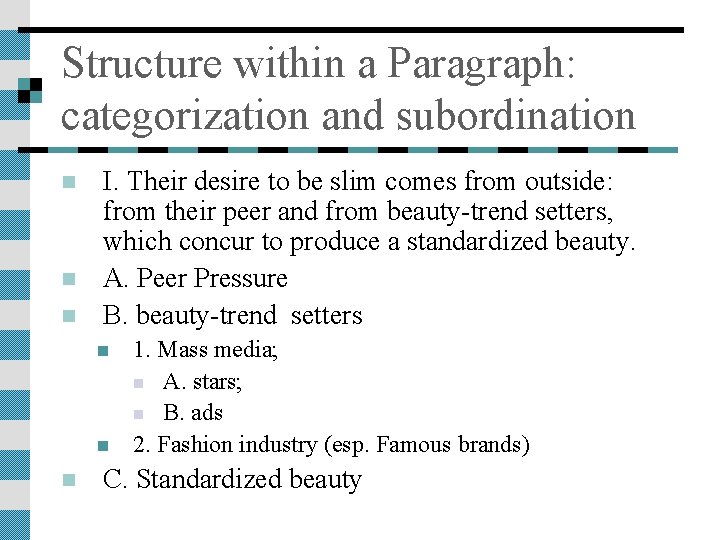 Structure within a Paragraph: categorization and subordination n I. Their desire to be slim