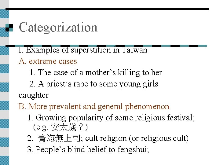 Categorization I. Examples of superstition in Taiwan A. extreme cases 1. The case of