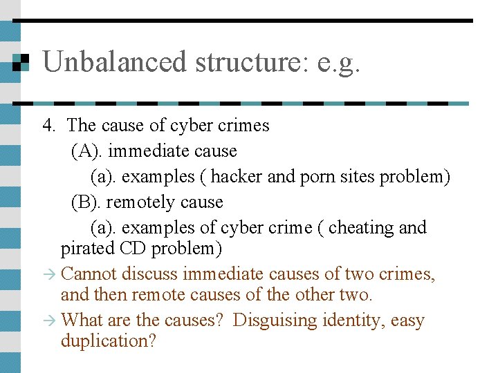 Unbalanced structure: e. g. 4. The cause of cyber crimes (A). immediate cause (a).