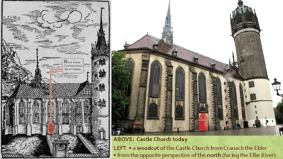 ABOVE: Castle Church today LEFT • a woodcut of the Castle Church from Cranach