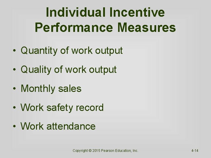 Individual Incentive Performance Measures • Quantity of work output • Quality of work output Individual Incentive Performance Measures • Quantity of work output • Quality of work output