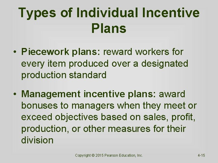 Types of Individual Incentive Plans • Piecework plans: reward workers for every item produced Types of Individual Incentive Plans • Piecework plans: reward workers for every item produced