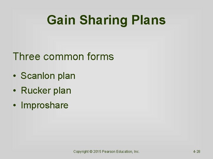 Gain Sharing Plans Three common forms • Scanlon plan • Rucker plan • Improshare Gain Sharing Plans Three common forms • Scanlon plan • Rucker plan • Improshare