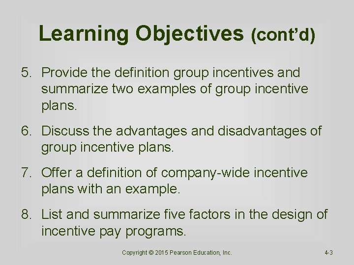 Learning Objectives (cont’d) 5. Provide the definition group incentives and summarize two examples of Learning Objectives (cont’d) 5. Provide the definition group incentives and summarize two examples of