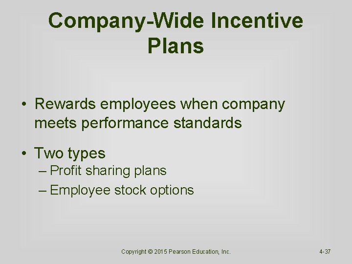 Company-Wide Incentive Plans • Rewards employees when company meets performance standards • Two types Company-Wide Incentive Plans • Rewards employees when company meets performance standards • Two types
