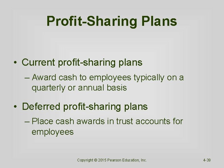 Profit-Sharing Plans • Current profit-sharing plans – Award cash to employees typically on a Profit-Sharing Plans • Current profit-sharing plans – Award cash to employees typically on a