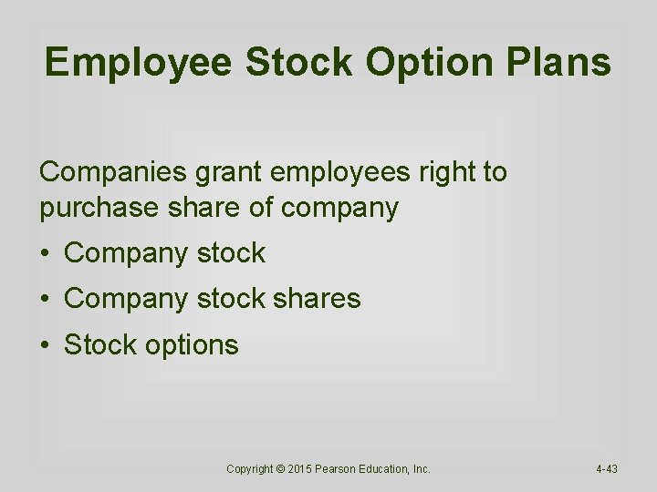 Employee Stock Option Plans Companies grant employees right to purchase share of company • Employee Stock Option Plans Companies grant employees right to purchase share of company •