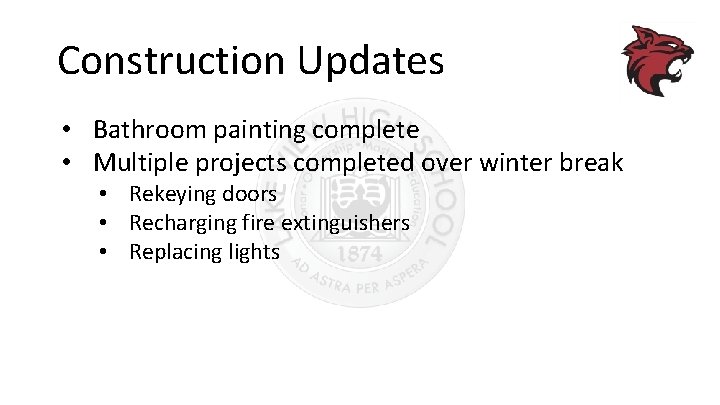 Construction Updates • Bathroom painting complete • Multiple projects completed over winter break •