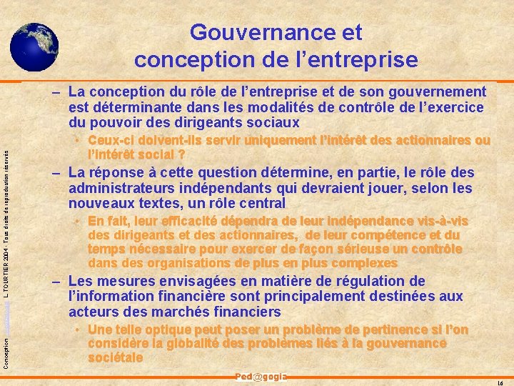 Gouvernance et conception de l’entreprise Conception - Ped@gogia L. TOURTIER 2004 - Tous droits Gouvernance et conception de l’entreprise Conception - Ped@gogia L. TOURTIER 2004 - Tous droits