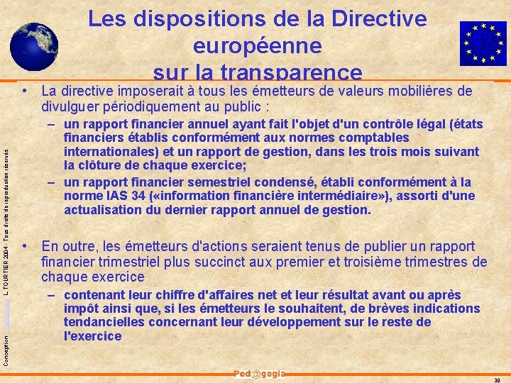Les dispositions de la Directive européenne sur la transparence Conception - Ped@gogia L. TOURTIER Les dispositions de la Directive européenne sur la transparence Conception - Ped@gogia L. TOURTIER