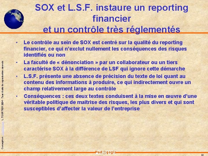 SOX et L. S. F. instaure un reporting financier et un contrôle très réglementés