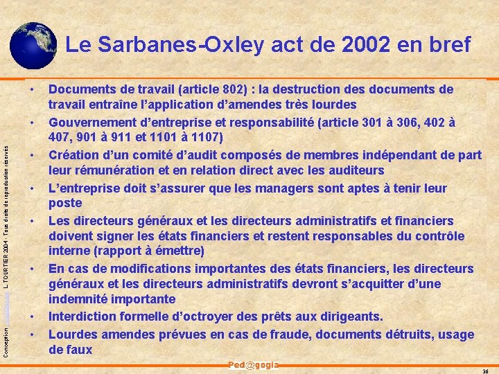 Le Sarbanes-Oxley act de 2002 en bref • Conception - Ped@gogia L. TOURTIER 2004