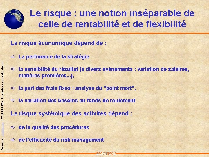 Le risque : une notion inséparable de celle de rentabilité et de flexibilité Le