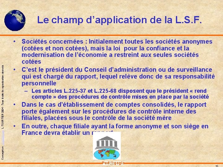 Conception - Ped@gogia L. TOURTIER 2004 - Tous droits de reproduction réservés Le champ Conception - Ped@gogia L. TOURTIER 2004 - Tous droits de reproduction réservés Le champ
