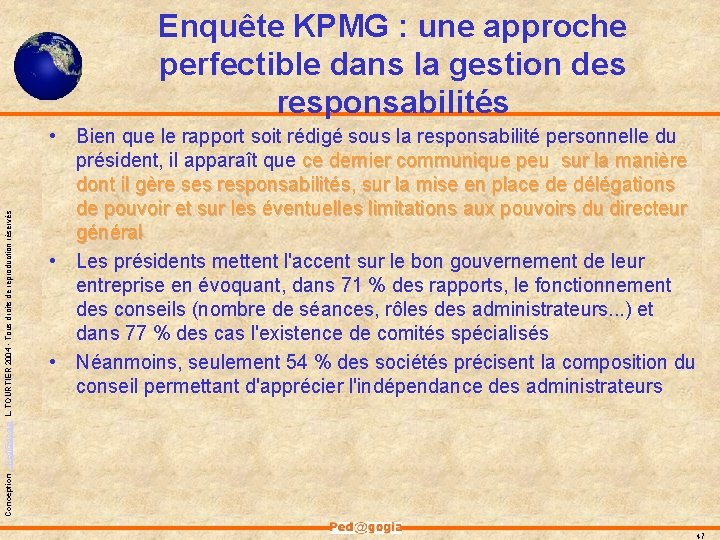 Conception - Ped@gogia L. TOURTIER 2004 - Tous droits de reproduction réservés Enquête KPMG