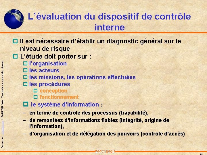 L’évaluation du dispositif de contrôle interne Conception - Ped@gogia L. TOURTIER 2004 - Tous L’évaluation du dispositif de contrôle interne Conception - Ped@gogia L. TOURTIER 2004 - Tous