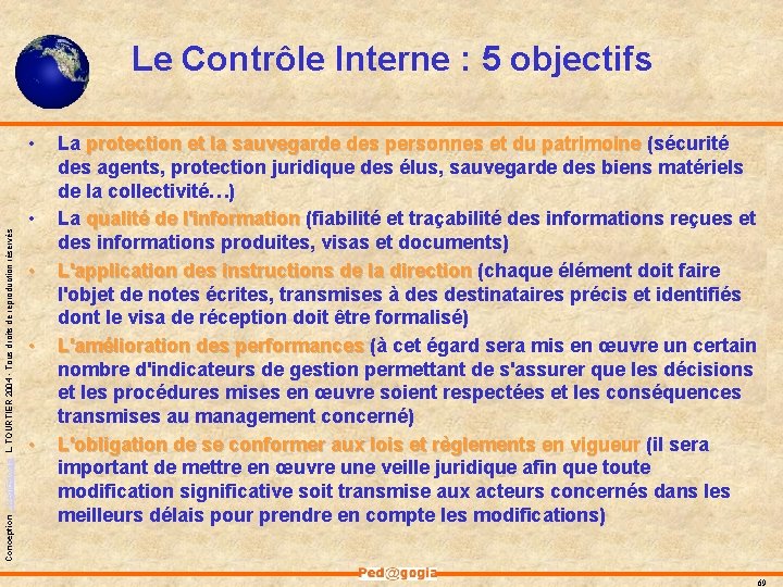 Le Contrôle Interne : 5 objectifs Conception - Ped@gogia L. TOURTIER 2004 - Tous