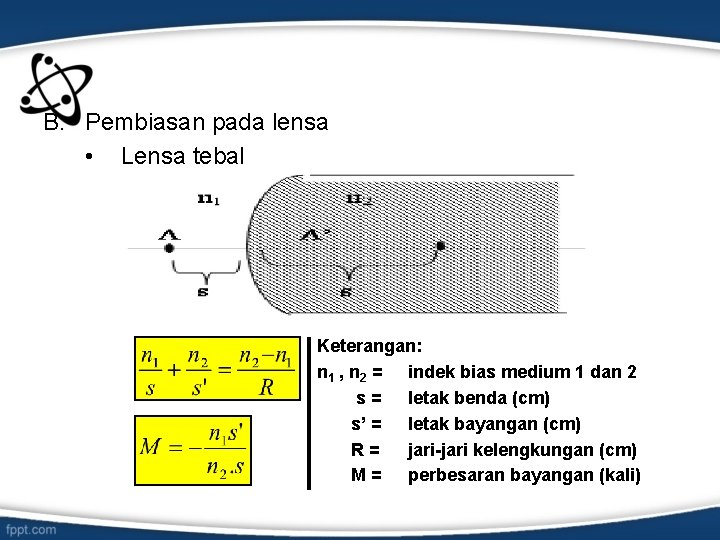 B. Pembiasan pada lensa • Lensa tebal Keterangan: n 1 , n 2 =