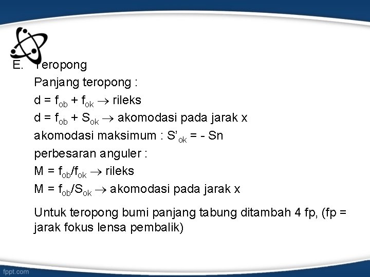 E. Teropong Panjang teropong : d = fob + fok rileks d = fob