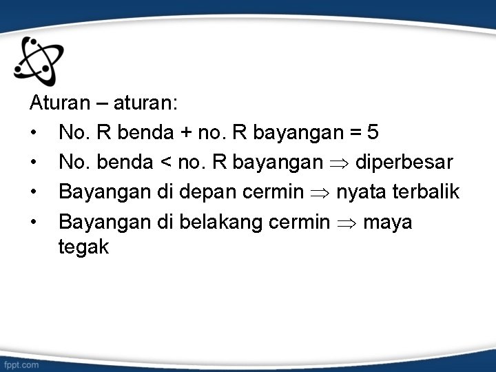 Aturan – aturan: • No. R benda + no. R bayangan = 5 •