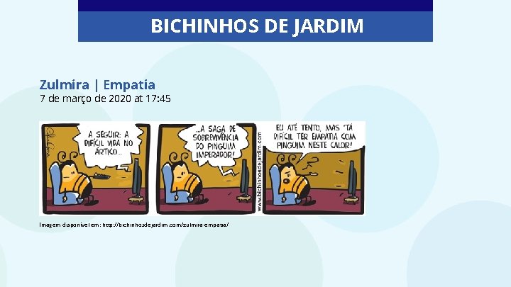 BICHINHOS DE JARDIM Zulmira | Empatia 7 de março de 2020 at 17: 45