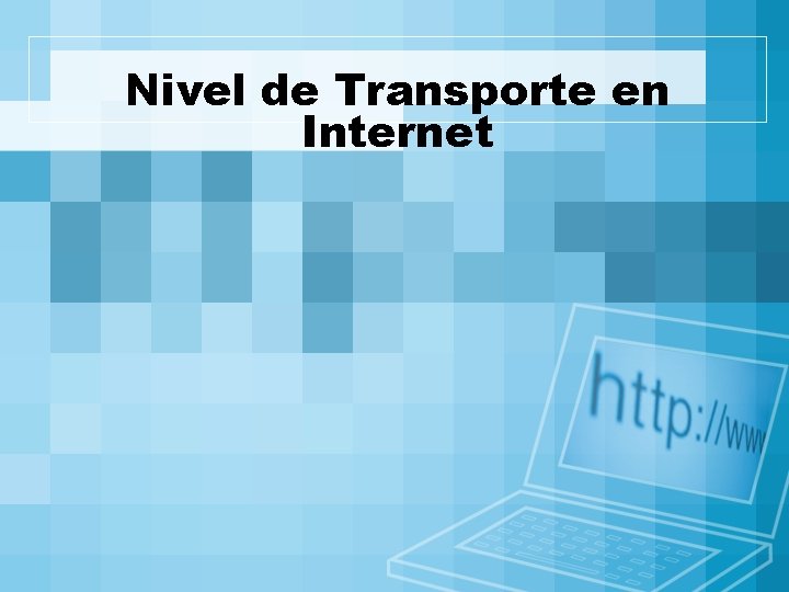 Nivel de Transporte en Internet 