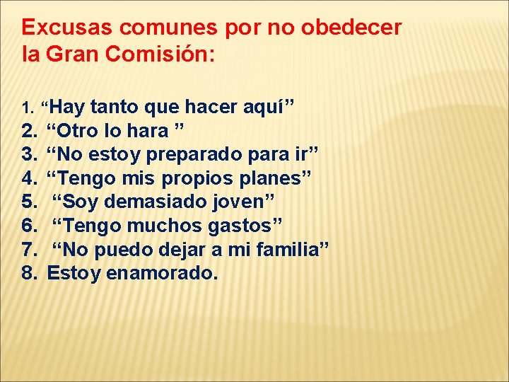 Excusas comunes por no obedecer la Gran Comisión: 1. “Hay tanto que hacer aquí”