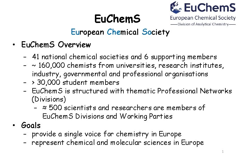 Eu. Chem. S European Chemical Society • Eu. Chem. S Overview – 41 national