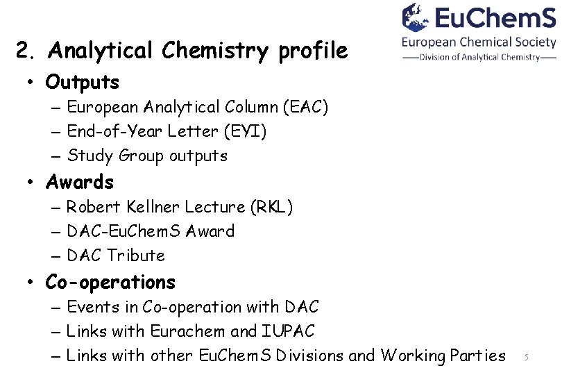 2. Analytical Chemistry profile • Outputs – European Analytical Column (EAC) – End-of-Year Letter