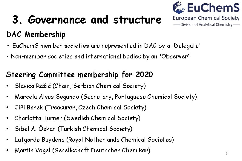 3. Governance and structure DAC Membership • Eu. Chem. S member societies are represented