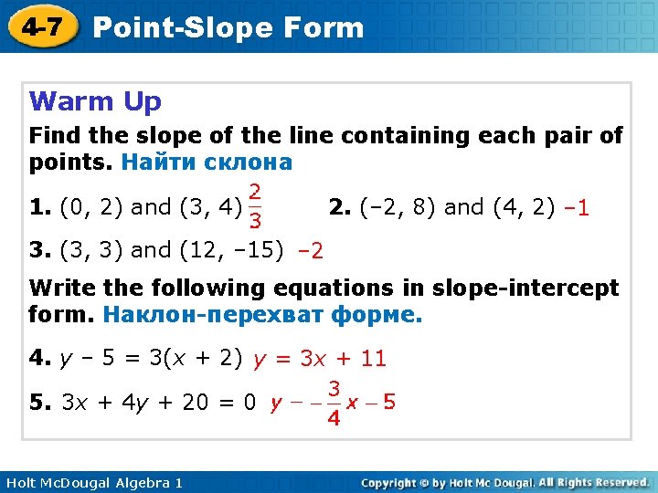 4 -7 Point-Slope Form Warm Up Find the slope of the line containing each