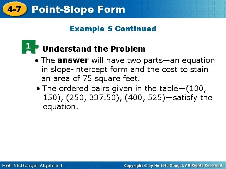 Point-Slope Form 4 -7 Example 5 Continued 1 Understand the Problem • The answer