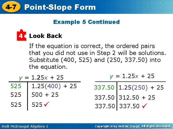 Point-Slope Form 4 -7 Example 5 Continued 4 Look Back If the equation is