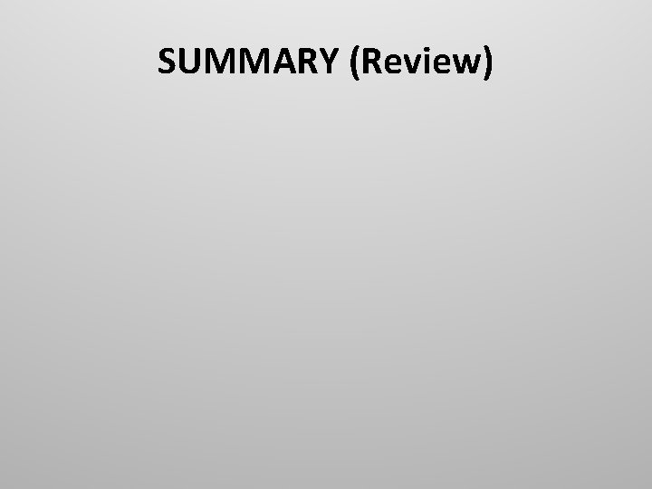 SUMMARY (Review) 